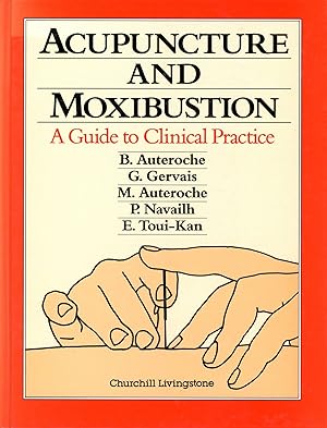 Acupuncture and Moxibustion: A Guide to Clinical Practice