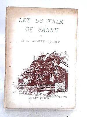Seller image for Let Us Talk Of Barry for sale by World of Rare Books