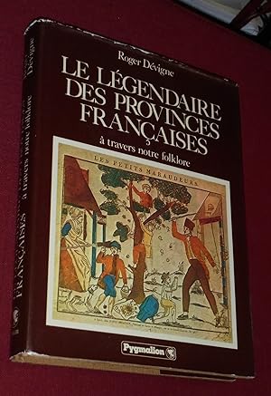 Le légendaire des provinces françaises à travers notre folklore (French Edition)