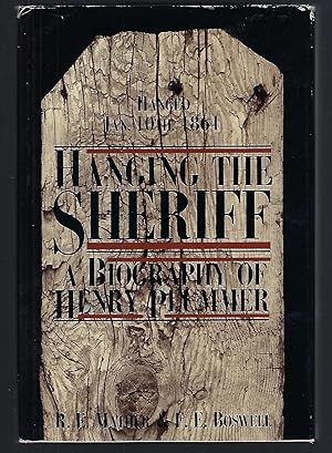 Seller image for Hanging the Sheriff: A Biography of Henry Plummer for sale by Turn-The-Page Books