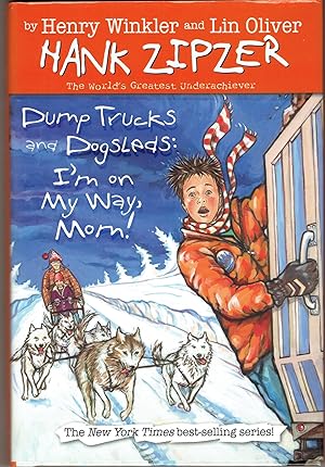 Dump Trucks and Dogsleds: I'm on My Way, Mom! (Hank Zipzer #16)