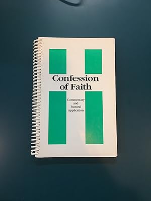 CONFESSION OF FAITH- COMMENTARY AND PASTORAL APPLICATION