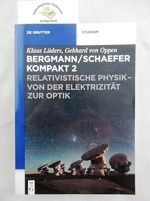 Imagen del vendedor de Bergmann-Schaefer kompakt 2.: Relativistische Physik - von der Elektrizitt zur Optik. a la venta por Chiemgauer Internet Antiquariat GbR