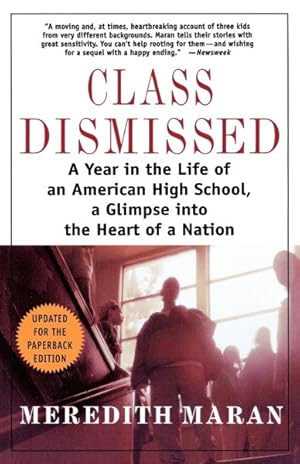 Image du vendeur pour Class Dismissed : A Year in the Life of an American High School : A Glimpse into the Heart of a Nation mis en vente par GreatBookPrices