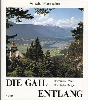 Bild des Verkufers fr Die Gail entlang Karnische Tler - Karnische Berge zum Verkauf von Leipziger Antiquariat