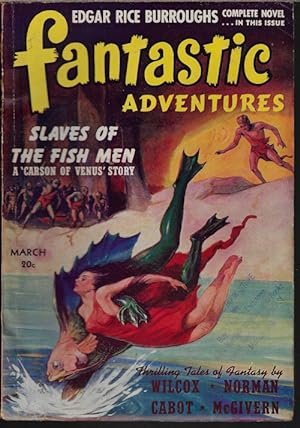 FANTASTIC ADVENTURES: March, Mar. 1941 ("Slaves of the Fish Men" a Carson of Venus tale)