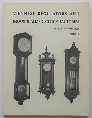Viennese Regulators and Industrialized Clock Factories. Book 2