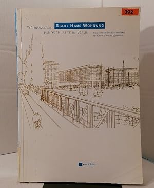 Stadt-Haus-Wohnung: Wohnungsbau der 90er Jahre in Berlin