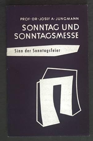 Bild des Verkufers fr Sonntag und Sonntagsmesse. Sinn der Sonntagsfeier. zum Verkauf von books4less (Versandantiquariat Petra Gros GmbH & Co. KG)