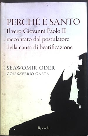 Bild des Verkufers fr Perch  santo. Il vero Giovanni Paolo II raccontato dal postulatore della causa di beatificazione. zum Verkauf von books4less (Versandantiquariat Petra Gros GmbH & Co. KG)