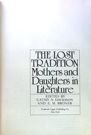 Seller image for The lost Tradition. Mothers and Daughters in Literature; for sale by books4less (Versandantiquariat Petra Gros GmbH & Co. KG)