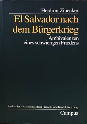 Bild des Verkufers fr El Salvador nach dem Brgerkrieg: Ambivalenzen eines schwierigen Friedens. Studien der Hessischen Stiftung Friedens- und Konfliktforschung, Band 44 zum Verkauf von books4less (Versandantiquariat Petra Gros GmbH & Co. KG)