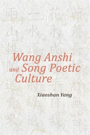 Bild des Verkufers fr Wang Anshi and Song Poetic Culture zum Verkauf von GreatBookPrices