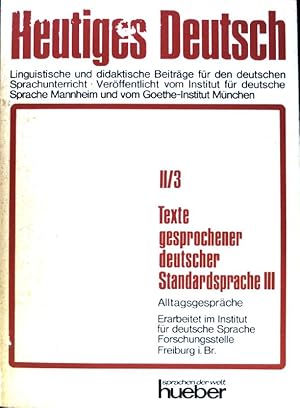 Seller image for Texte gesprochener deutscher Standardsprache; Teil: 3., Alltagsgesprche. Heutiges Deutsch ; Bd. 3: Texte for sale by books4less (Versandantiquariat Petra Gros GmbH & Co. KG)