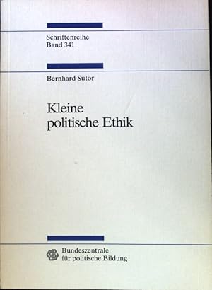 Bild des Verkufers fr Kleine politische Ethik. Bundeszentrale fr Politische Bildung / Bundeszentrale fr Politische Bildung: Schriftenreihe ; Bd. 341 zum Verkauf von books4less (Versandantiquariat Petra Gros GmbH & Co. KG)