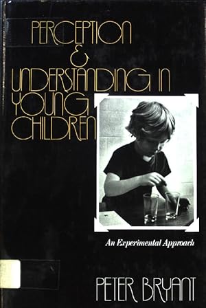 Immagine del venditore per Perception and Understanding in Young Children. An experimental Approach; venduto da books4less (Versandantiquariat Petra Gros GmbH & Co. KG)