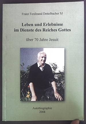 Leben und Erlebnisse im Dienste des Reiches Gottes: über 70 Jahre Jesuit; Autobiographie.