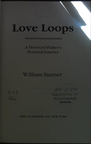 Image du vendeur pour Love Loops- A Divorced Father's Personal Journey. mis en vente par books4less (Versandantiquariat Petra Gros GmbH & Co. KG)