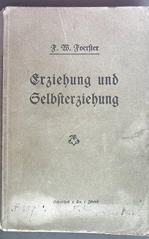 Bild des Verkufers fr Erziehung und Selbsterziehung: Hauptgeschichtspunkte fr Eltern und Lehrer, Seelsorger und Jugendpfleger. zum Verkauf von books4less (Versandantiquariat Petra Gros GmbH & Co. KG)