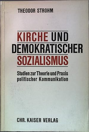 Bild des Verkufers fr Kirche und demokratischer Sozialismus: Studien zur Theorie und Praxis politischer Kommunikation. zum Verkauf von books4less (Versandantiquariat Petra Gros GmbH & Co. KG)