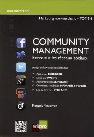 Seller image for marketing non-marchand t.4 ; community management ; crire sur les rseaux sociaux for sale by Chapitre.com : livres et presse ancienne