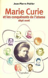 Marie Curie et les conquérants de l'atome