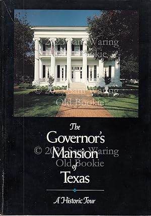 The governor's mansion of Texas : a historic tour