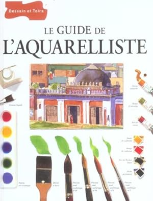 Bild des Verkufers fr le guide de l'aquarelliste zum Verkauf von Chapitre.com : livres et presse ancienne