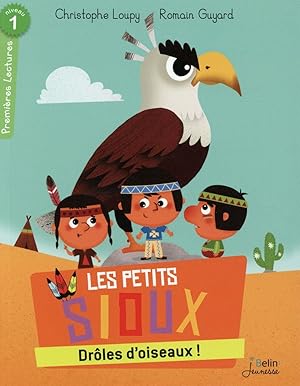 Seller image for les Petits Sioux t.1 ; drles d'oiseaux ! for sale by Chapitre.com : livres et presse ancienne