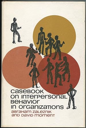 Image du vendeur pour Casebook on Interpersonal Behavior in Organizations mis en vente par Between the Covers-Rare Books, Inc. ABAA
