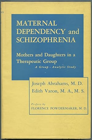 Immagine del venditore per Maternal Dependency and Schizophrenia: Mothers and Daughters in a Therapeutic Group. A Group-Analytic Study venduto da Between the Covers-Rare Books, Inc. ABAA