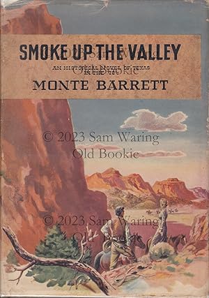 Smoke up the valley : an historical novel of Texas in the '70s