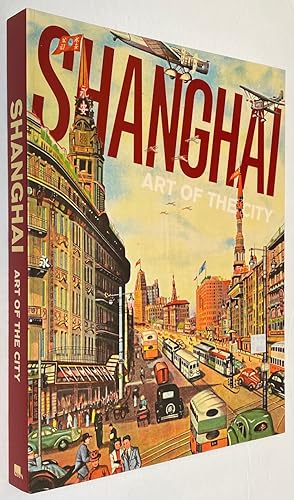 Seller image for Shanghai: art of the city for sale by Bolerium Books Inc.