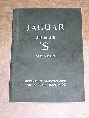 Seller image for Jaguar 3.4 'S' and 3.8 'S' Models: Operating, Maintenance and Service Handbook for sale by Neo Books