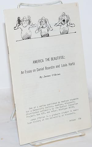 America the beautiful: An essay on Daniel Boorstin and Louis Hartz