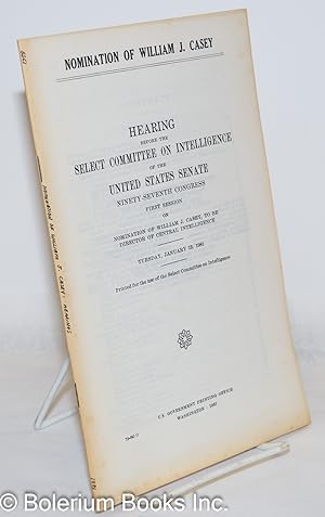 Hearing before the Select Committee on Intelligence of the United States Senate; Ninety-Seventh C...