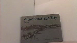 Bild des Verkufers fr Altertmer aus Thy. Museet for Thy og Hanherred. zum Verkauf von Antiquariat Uwe Berg
