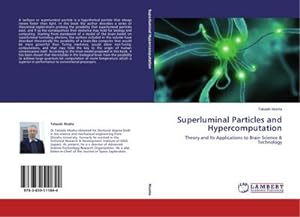 Seller image for Superluminal Particles and Hypercomputation : Theory and Its Applications to Brain Science & Technology for sale by AHA-BUCH GmbH