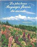 Bild des Verkufers fr Les Plus Beaux Paysages Fleuris Du Monde zum Verkauf von RECYCLIVRE