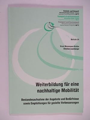 Bild des Verkufers fr Weiterbildung fr eine nachhaltige Mobilitt. Bestandesaufnahme der Angebote und Bedrfnisse sowie Empfehlungen fr gezielte Verbesserungen. (= Verkehr und Umwelt. Wechselwirkungen Schweiz - Europa. Nationales Forschungsprogramm NFP 41, Bericht C9). zum Verkauf von Antiquariat Bookfarm