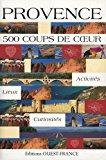 Image du vendeur pour Provence : 500 Coups De Coeur mis en vente par RECYCLIVRE