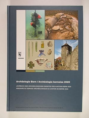 Archäologie Bern / Archéologie bernoise 2020. (= Jahrbuch des Archäologischen Dienstes des Kanton...