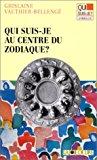 Seller image for Qui Suis-je Au Centre Du Zodiaque ? for sale by RECYCLIVRE