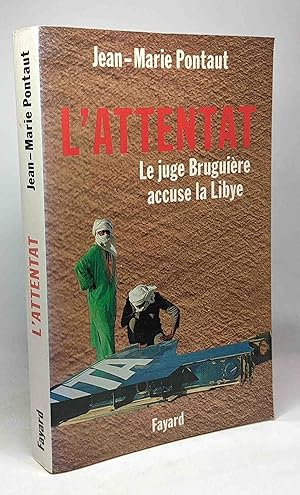 Seller image for L'attentat : le juge Bruguire accuse la Lybie for sale by crealivres