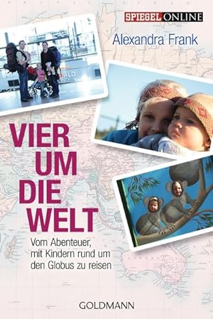 Vier um die Welt: Vom Abenteuer, mit Kindern rund um den Globus zu reisen