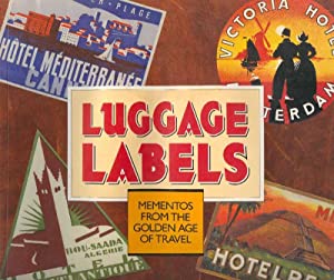 Image du vendeur pour Luggage Labels. Mementos from the Golden Age of Travel. mis en vente par Antiquariat Heinzelmnnchen