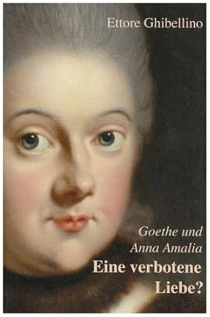 Bild des Verkufers fr Goethe und Anna Amalia - eine verbotene Liebe?. zum Verkauf von Antiquariat Johannes Hauschild