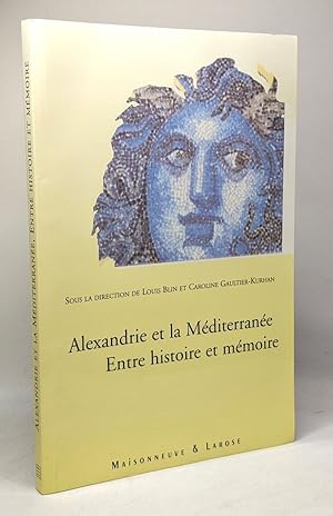 Immagine del venditore per Alexandrie et la M�diterran�e: Entre histoire et m�moire venduto da crealivres