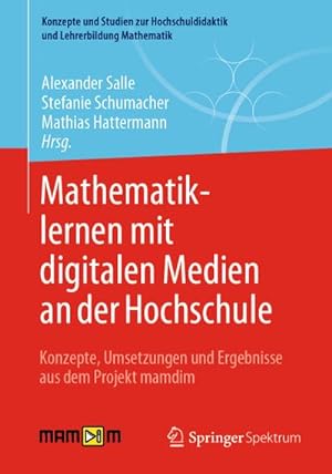 Seller image for Mathematiklernen mit digitalen Medien an der Hochschule : Konzepte, Umsetzungen und Ergebnisse aus dem Projekt mamdim for sale by AHA-BUCH GmbH