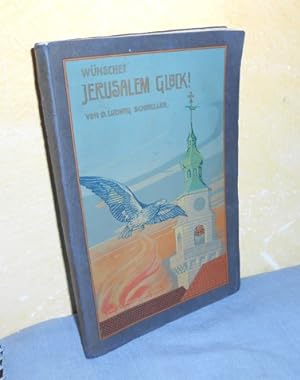 Wünschet Jerusalem Glück! Festschrift zum 50jährigen Jubiläum des Syrischen Waisenhauses in Jerus...